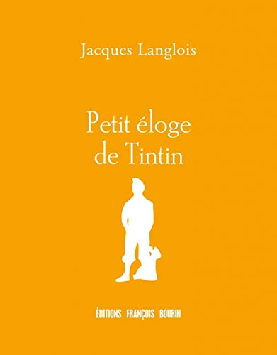 jaquette livre Petit Éloge De Tintin
