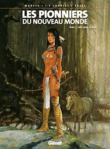 jaquette livre Les Pionniers Du Nouveau Monde Tome 7 - Crie-Dans-Le-Vent