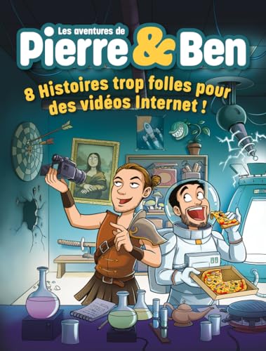 jaquette livre Les Aventures De Pierre & Ben - Des Histoires Trop Folles Pour Des Vidéos Internet !