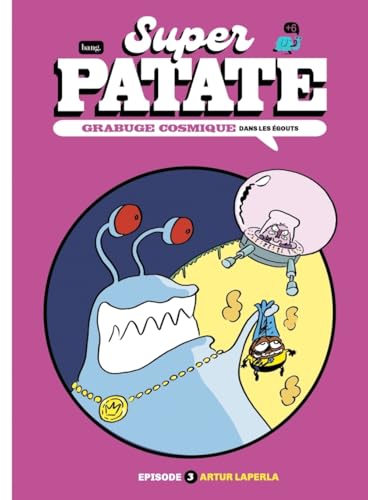 jaquette livre Super Patate Tome 3 - Grabuge Cosmique - Dans Les Égouts