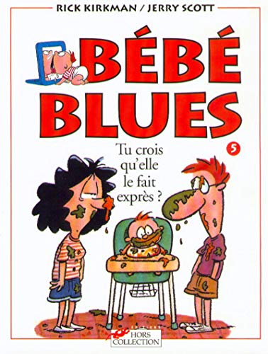 jaquette livre Bébé Blues Tome 5 - Tu Crois Qu'elle Le Fait Exprès ?
