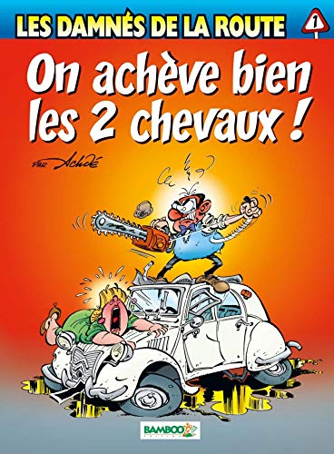 jaquette livre Les Damnés De La Route Tome 1 - On Achève Bien Les 2 Chevaux !