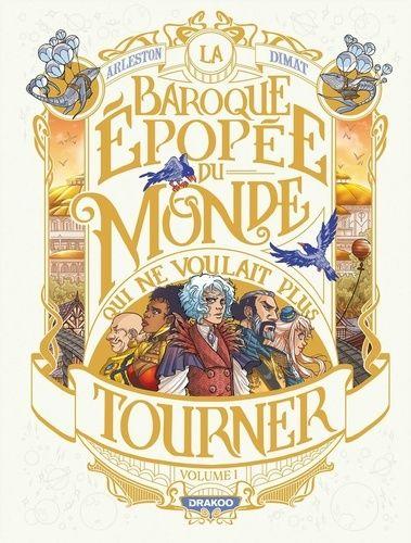 jaquette livre La Baroque Épopée Du Monde Qui Ne Voulait Plus Tourner Tome 1 - Le Rugissement Des Étoiles