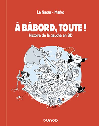 jaquette livre A Bâbord, Toute ! - Histoire De La Gauche En Bd