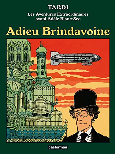 jaquette livre Les Aventures Extraordinaires Avant Adèle Blanc-Sec - Adieu Brindavoine - Suivi De La Fleur Au Fusil