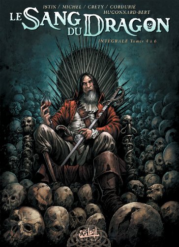 jaquette livre Le Sang Du Dragon Intégrale Tomes 4 À 6 - Tome 4, L'enchanteur Iwerest - Tome5, Ce Bon Vieux Louis ! - Tome 6, Vengeance