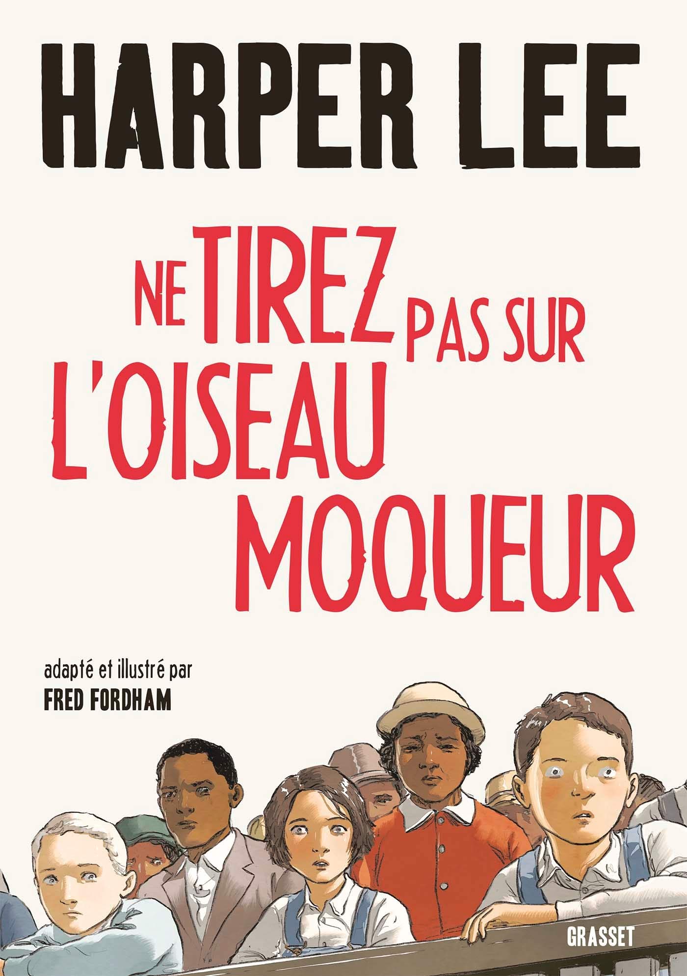jaquette livre Ne tirez pas sur l'oiseau moqueur - Roman graphique: Illustré et adapté par Fred Fordham