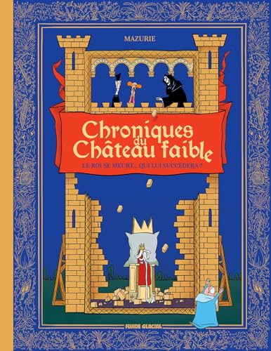 jaquette livre Chroniques Du Château Faible - Le Roi Se Meurt - Qui Lui Succédera ?