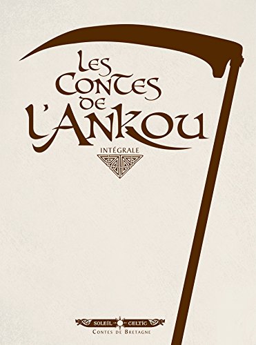 jaquette livre Les Contes De L'ankou Intégrale - Tomes 1 À 3 - Tome 1, Hantise - Tome 2, Qui Est Mon Père ? - Tome 3, Au Royaume Des Morts