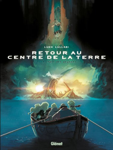 jaquette livre Retour Au Centre De La Terre Tome 1 - Le Chant Des Abysses