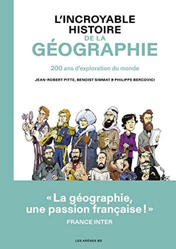 jaquette livre L'incroyable Histoire De La Géographie - 200 Ans D'exploration Du Monde