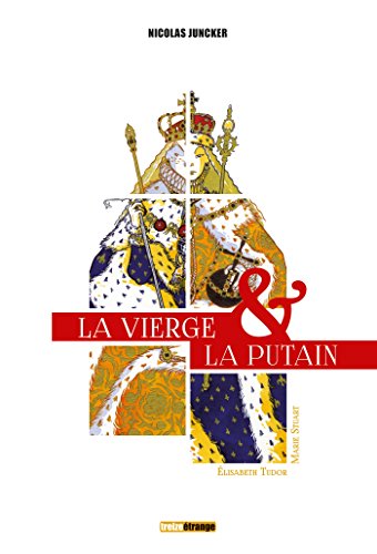 jaquette livre La Vierge & La Putain - 2 Volumes : Elisabeth Tudor & Marie Stuart