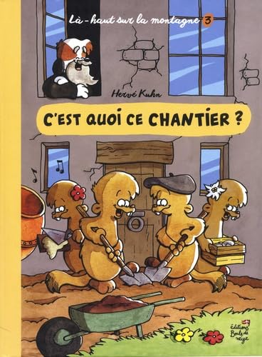 jaquette livre Là-Haut Sur La Montagne Tome 3 - C'est Quoi Ce Chantier ?