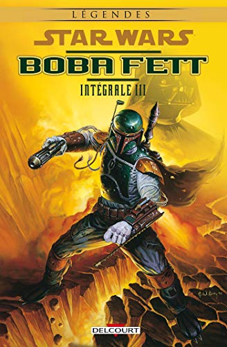 jaquette livre Star Wars - Boba Fett Intégrale Tome 3 - Le Vaisseau De La Peur - Ennemi De L'empire - Faux Jumeaux - Sauvetage - Epave - Dépouillé