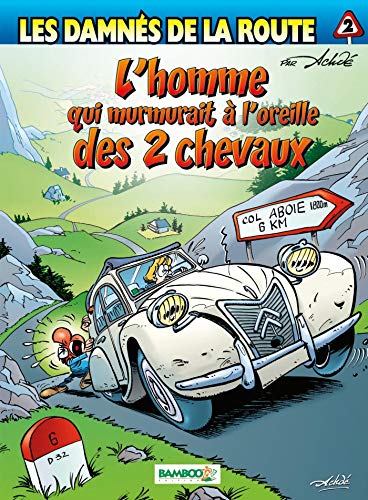 jaquette livre Les Damnés De La Route Tome 2 - L'homme Qui Murmurait À L'oreille Des 2 Chevaux