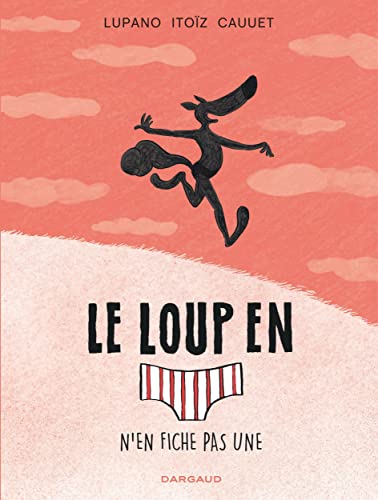 jaquette livre Le Loup En Slip Tome 4 - N'en Fiche Pas Une