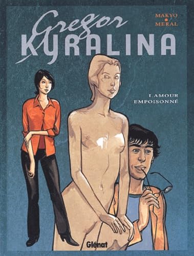 jaquette livre Grégor Kyralina Tome 1 - Amour Empoisonné
