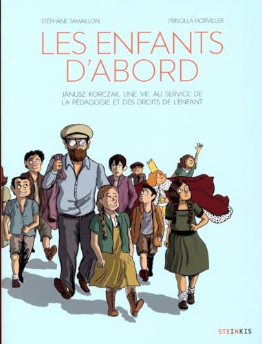 jaquette livre Les Enfants D'abord - Janusz Korczak, Une Vie Au Service De L'éducation Et Des Droits De L'enfant