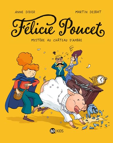 jaquette livre Félicie Poucet Tome 1 - Mystère Au Château D'ambre
