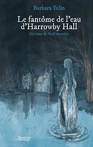 jaquette livre Le Fantôme De L'eau D'harrowby Hall - Un Conte De Noël Victorien