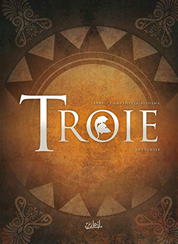 jaquette livre Troie L'intégrale - Tome 1, Le Peuple De La Mer - Tome 2, Le Secret Du Talos - Tome 3, Les Mystères De Samothrace - Tome 4, Les Portes Du Tartare