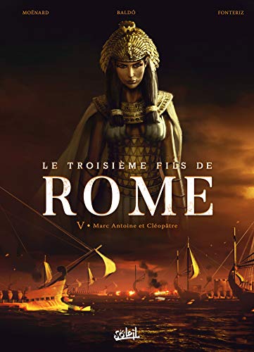 jaquette livre Le Troisième Fils De Rome Tome 5 - Marc-Antoine Et Cléopâtre