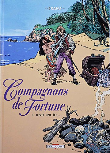 jaquette livre Compagnons De Fortune Tome 1 - Juste Une Île