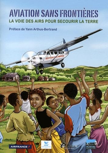 jaquette livre Aviation Sans Frontières - La Voie Des Airs Pour Secourir La Terre
