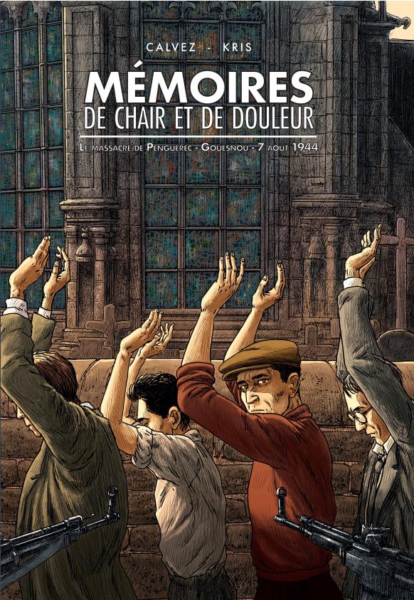 jaquette livre Mémoires De Chair Et De Douleur - Le Massacre De Penguérec Gouesnou - 7 Août 1944