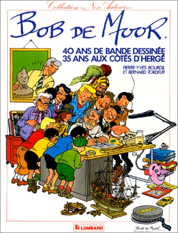 jaquette livre Bob de Moor. 40 Ans de Bande Dessinée. 35 Ans Aux Côtés D'hergé