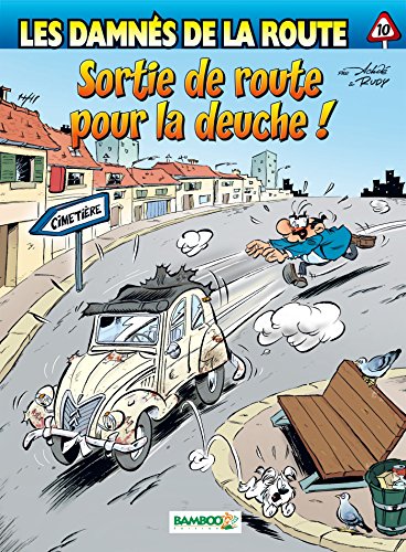 jaquette livre Les Damnés De La Route Tome 10 - Sortie De Route Pour La Deuche !