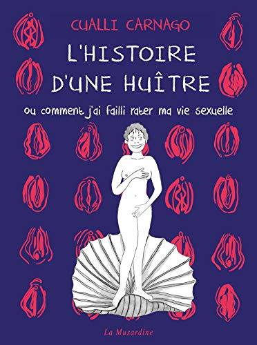 jaquette livre L'histoire D'une Huître - Ou Comment J'ai Failli Rater Ma Vie Sexuelle