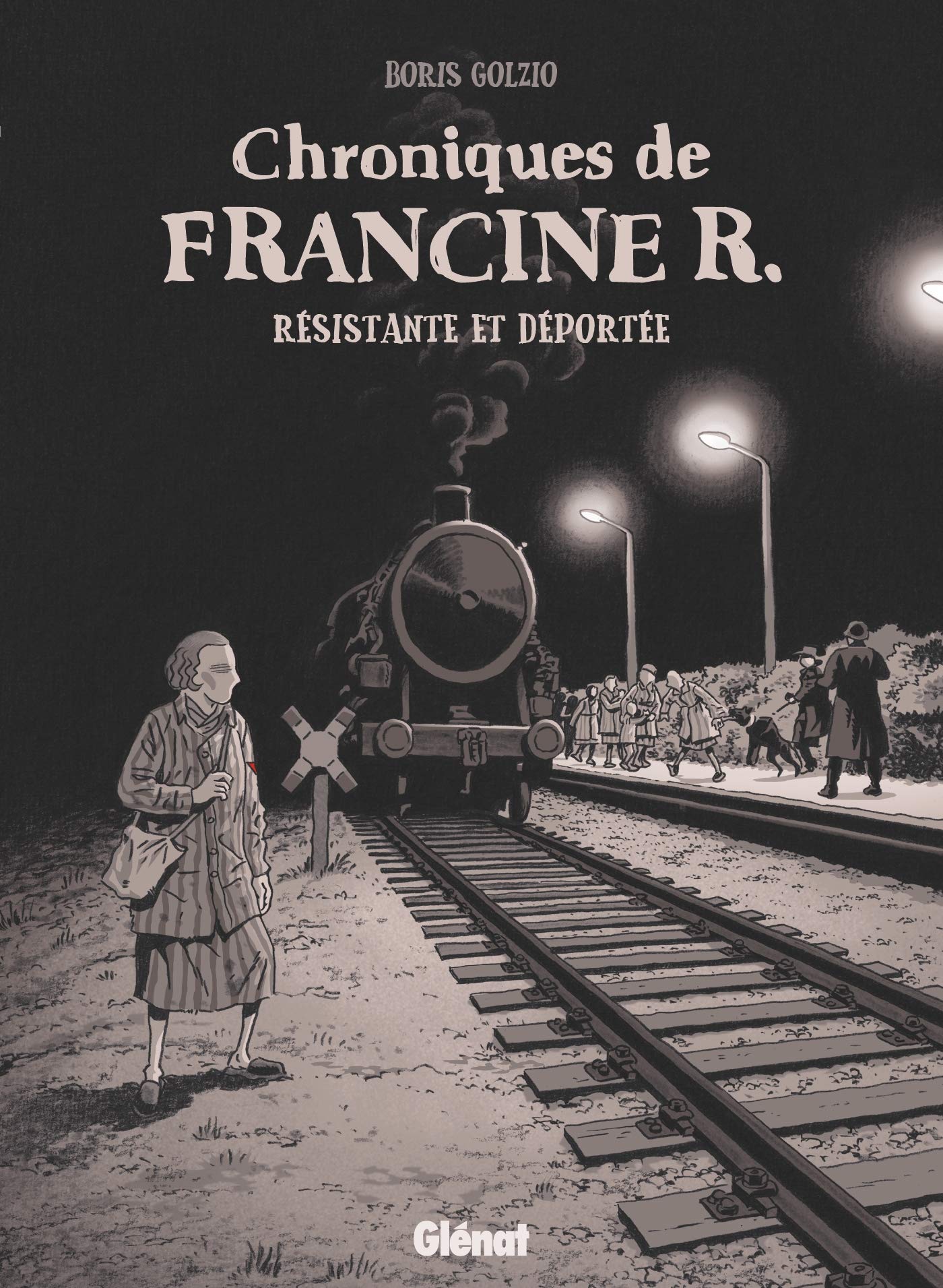 jaquette livre Chroniques de Francine R., résistante et déportée: Avril 44 - Avril 45