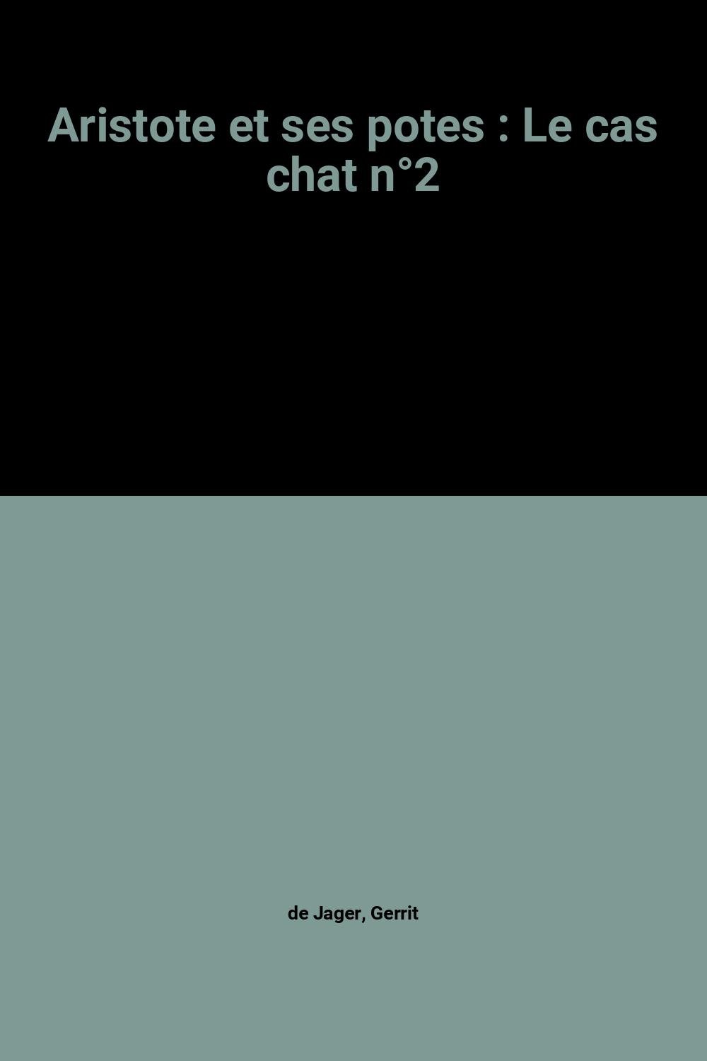 jaquette livre Aristote et ses potes : Le cas chat n°2