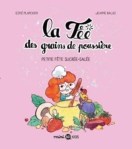 jaquette livre La Fée Des Grains De Poussière Tome 3 - Petite Fête Sucrée Salée