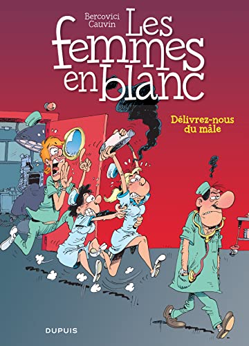 jaquette livre Les Femmes En Blanc Tome 22 - Délivrez-Nous Du Mâle
