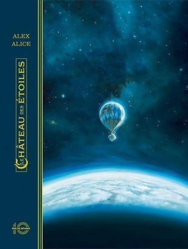jaquette livre Le Château Des Étoiles Tome 1 - 1869 - La Conquête De L'espace - Première Partie - Edition Anniversaire 10 Ans