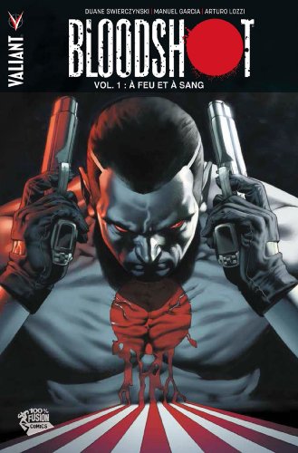 jaquette livre Bloodshot Tome 1 - A Feu Et À Sang