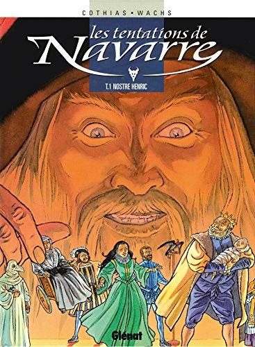 jaquette livre Les Tentations De Navarre Tome 1 - Nostre Henric