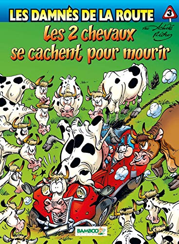 jaquette livre Les Damnés De La Route Tome 3 - Les 2 Chevaux Se Cachent Pour Mourir