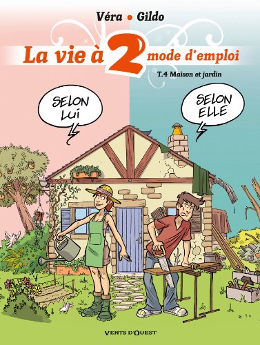 jaquette livre La Vie À 2, Mode D'emploi Tome 4 - Maison Et Jardin