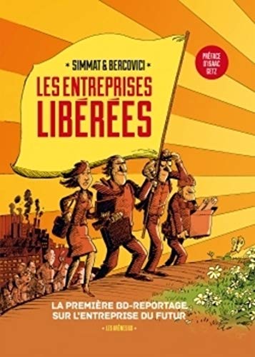 jaquette livre Les Entreprises Libérées - La Première Bd-Reportage Sur L'entreprise Du Futur