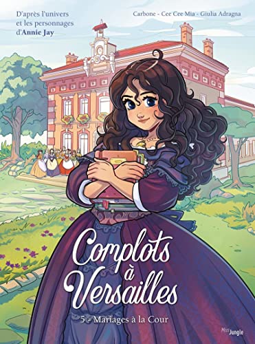 jaquette livre Complots À Versailles Tome 5 - Mariages À La Cour