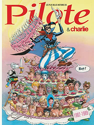 jaquette livre Les Plus Belles Histoires De Pilote De 1982 À 1989