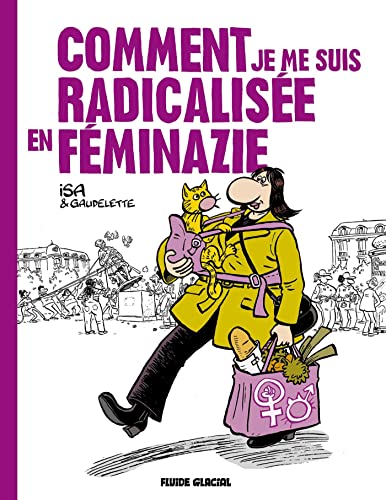 jaquette livre Comment Je Me Suis Radicalisée En Féminazie