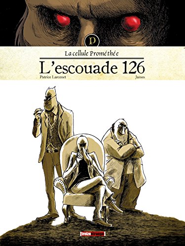 jaquette livre La Cellule Prométhée Tome 1 - L'escouade 126