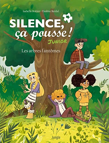 jaquette livre Silence Ça Pousse ! Junior Tome 1 - Les Arbres Fantômes