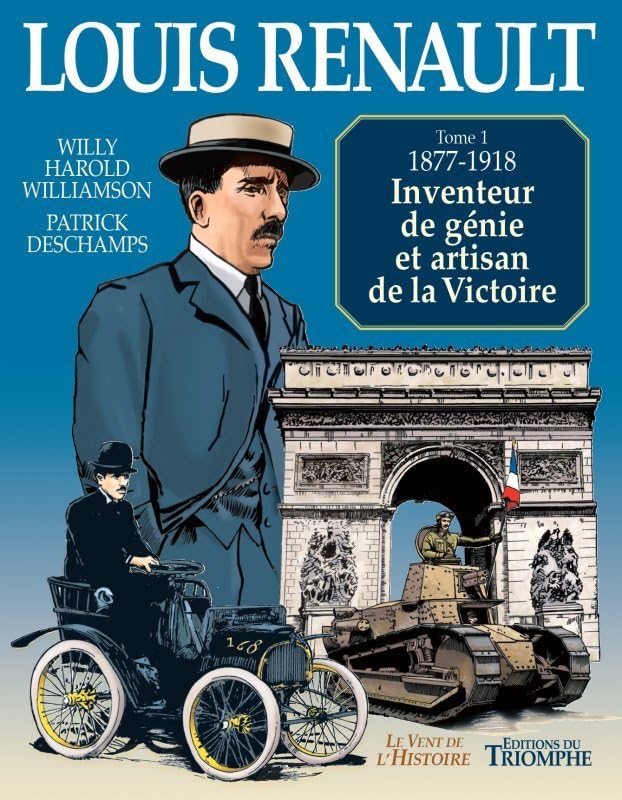 jaquette livre Louis Renault Tome 1 - 1877-1918, Inventeur De Génie Et Artisan De La Victoire