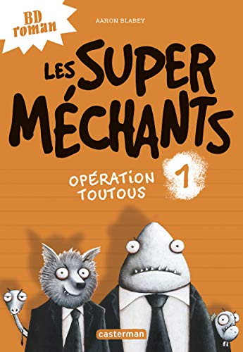 jaquette livre Les Super Méchants Tome 1 - Opération Toutous