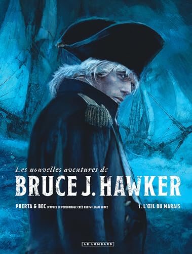 jaquette livre Les Nouvelles Aventures De Bruce J. Hawker Tome 1 - L'oeil Du Marais